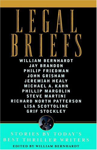 Legal Briefs: Short Stories by Today's Best Thriller Writers - William Bernhardt - Books - Knopf Doubleday Publishing Group - 9780385514439 - May 18, 1998