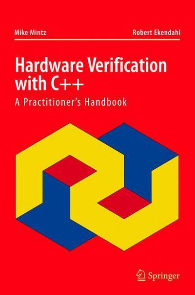 Cover for Mike Mintz · Hardware Verification with C++: A Practitioner's Handbook (Book) [2006 edition] (2006)