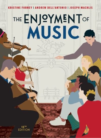 Cover for Forney, Kristine (California State University, Long Beach) · The Enjoyment of Music (Book) [Fourteenth edition] (2022)