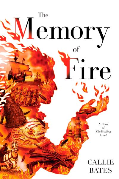 Cover for Callie Bates · The Memory of Fire - The Waking Land (Paperback Book) (2019)