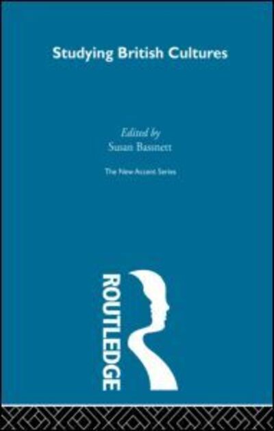 Studying British Cultures - New Accents - Susan Bassnett - Kirjat - Taylor & Francis Ltd - 9780415866439 - keskiviikko 28. elokuuta 2013