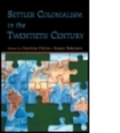 Cover for Caroline Elkins · Settler Colonialism in the Twentieth Century: Projects, Practices, Legacies (Paperback Bog) (2005)
