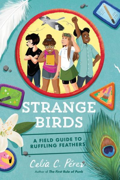 Cover for Celia C. Perez · Strange Birds: A Field Guide to Ruffling Feathers (Hardcover Book) (2019)