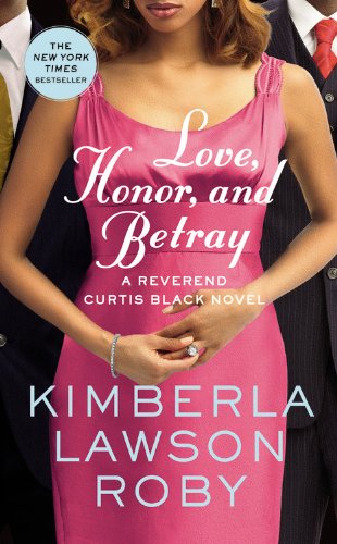 Cover for Kimberla Lawson Roby · Love, Honor, and Betray - A Reverend Curtis Black Novel (Paperback Book) (2014)