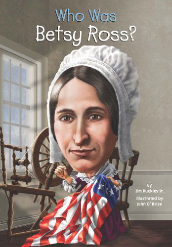 Who Was Betsy Ross? - Who Was? - Buckley, James, Jr. - Kirjat - Penguin Putnam Inc - 9780448482439 - perjantai 26. joulukuuta 2014