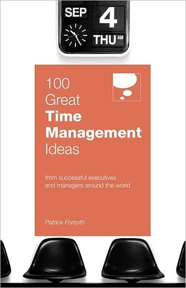 Cover for Patrick Forsyth · 100 Great Time Management Ideas (Pocketbok) (2009)