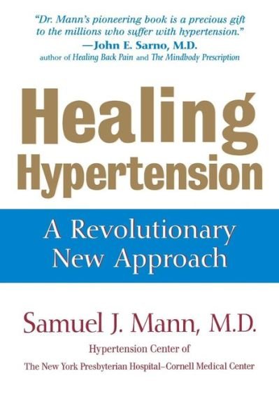 Cover for Samuel J. Mann · Healing Hypertension: a Revolutionary New Approach (Taschenbuch) (1999)