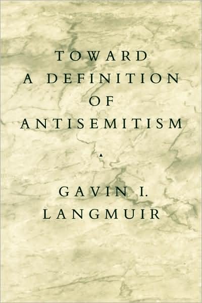 Toward a Definition of Antisemitism - Gavin I. Langmuir - Bøker - University of California Press - 9780520061439 - 1. februar 1996