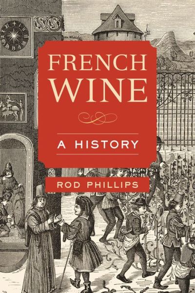 Cover for Rod Phillips · French Wine: A History (Paperback Book) (2020)