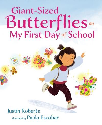 Cover for Justin Roberts · Giant-Sized Butterflies On My First Day of School (Gebundenes Buch) (2023)