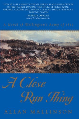 Cover for Allan Mallinson · A Close Run Thing: a Novel of Wellington's Army of 1815 (Paperback Book) [Reprint edition] (2000)