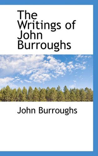 Cover for John Burroughs · The Writings of John Burroughs (Gebundenes Buch) (2009)