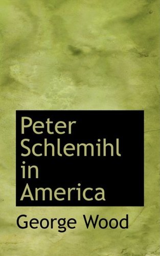 Cover for George Wood · Peter Schlemihl in America (Pocketbok) (2009)