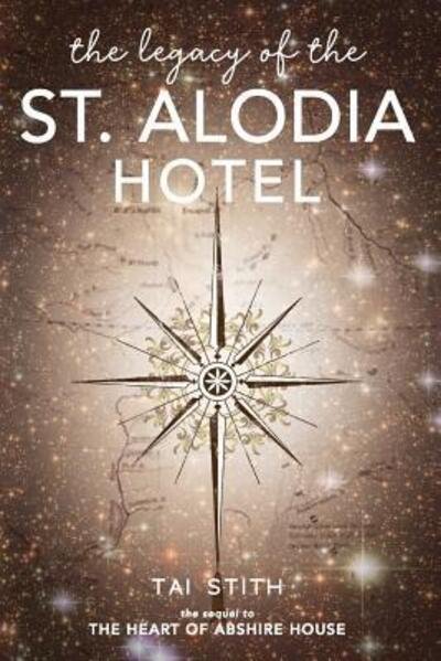 Cover for Tai Stith · The Legacy of the St. Alodia Hotel (Paperback Book) (2019)