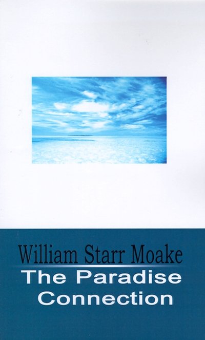 Cover for William Starr Moake · The Paradise Connection (Paperback Book) (2000)