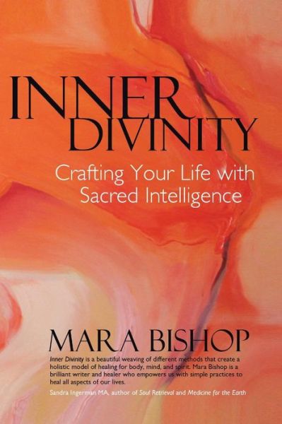 Cover for Mara Bishop · Inner Divinity: Crafting Your Life with Sacred Intelligence (Paperback Book) (2007)