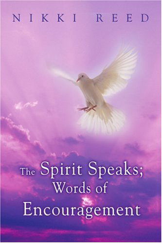 Cover for Nikki Reed · The Spirit Speaks; Words of Encouragement (Paperback Bog) (2007)