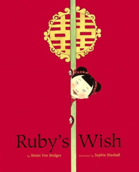 Cover for Shirin Yim Bridges · Ruby's Wish (Hardcover bog) (2015)
