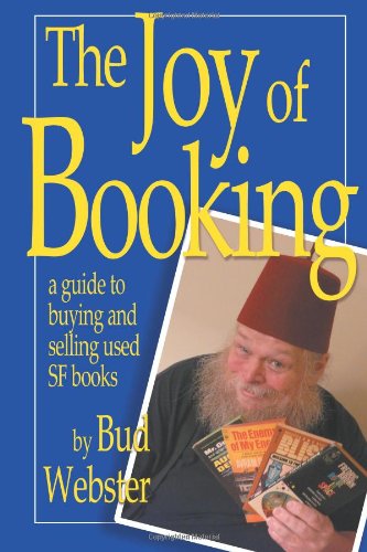 Cover for Bud Webster · The Joy of Booking: a Guide to Buying and Selling Used Sf Books (Paperback Book) (2011)