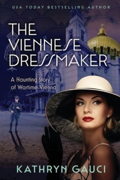 Cover for Kathryn Gauci · The Viennese Dressmaker: A Haunting Story of Wartime Vienna (Paperback Book) (2022)