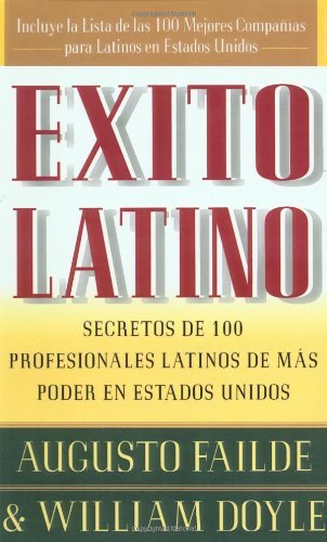 Éxito Latino: Secretos De 100 Profesionales Latinos De Más Poder en Estados Unidos - William Doyle - Kirjat - Touchstone - 9780684833439 - torstai 19. kesäkuuta 1997