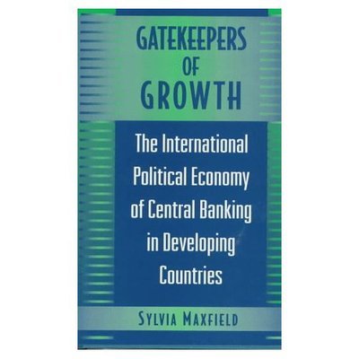 Cover for Sylvia Maxfield · Gatekeepers of Growth: The International Political Economy of Central Banking in Developing Countries (Taschenbuch) [New Ed edition] (1998)