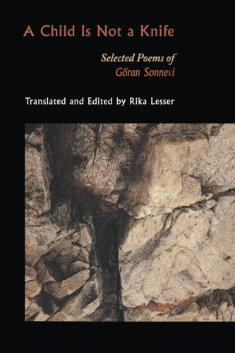 Cover for Goran Sonnevi · A Child Is Not a Knife: Selected Poems of Goran Sonnevi - The Lockert Library of Poetry in Translation (Paperback Book) (1993)