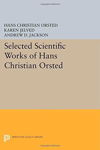 Cover for Hans Christian Orsted · Selected Scientific Works of Hans Christian Orsted - Princeton Legacy Library (Paperback Bog) (2014)
