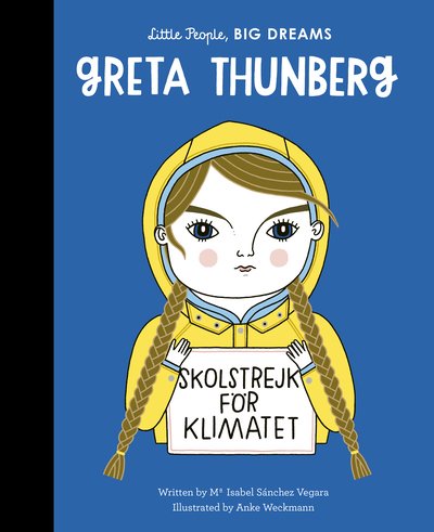 Cover for Maria Isabel Sanchez Vegara · Greta Thunberg - Little People, BIG DREAMS (Hardcover bog) (2020)