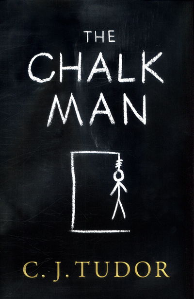 The Chalk Man: The Sunday Times bestseller. The most chilling book you'll read this year - C. J. Tudor - Books - Penguin Books Ltd - 9780718187439 - January 11, 2018