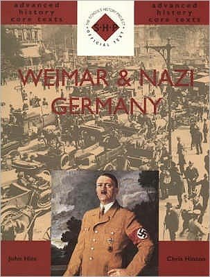 Weimar and Nazi Germany - SHP Advanced History Core Texts - Chris Hinton - Books - Hodder Education - 9780719573439 - May 24, 2000