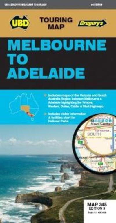 Melbourne to Adelaide Map 345 3rd ed - Touring Map - UBD Gregory's - Boeken - Universal Publishers - 9780731931439 - 31 augustus 2018