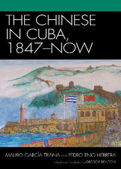 Cover for Mauro Garcia Triana · The Chinese in Cuba, 1847-Now - AsiaWorld (Hardcover Book) (2009)