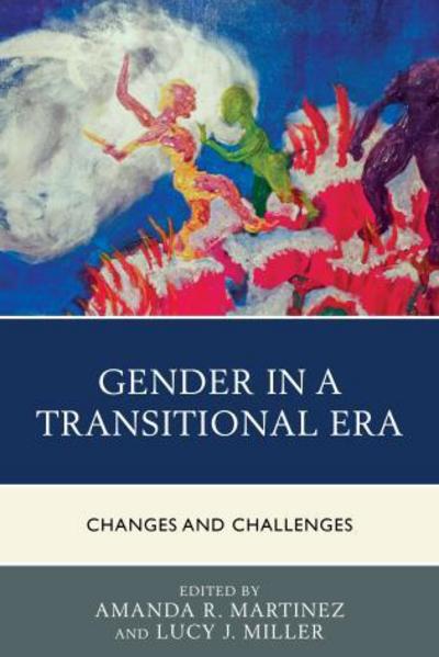 Cover for Amanda R. Martinez · Gender in a Transitional Era: Changes and Challenges (Hardcover Book) (2014)