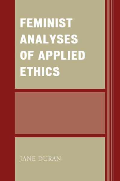 Cover for Jane Duran · Feminist Analyses of Applied Ethics (Hardcover Book) (2015)