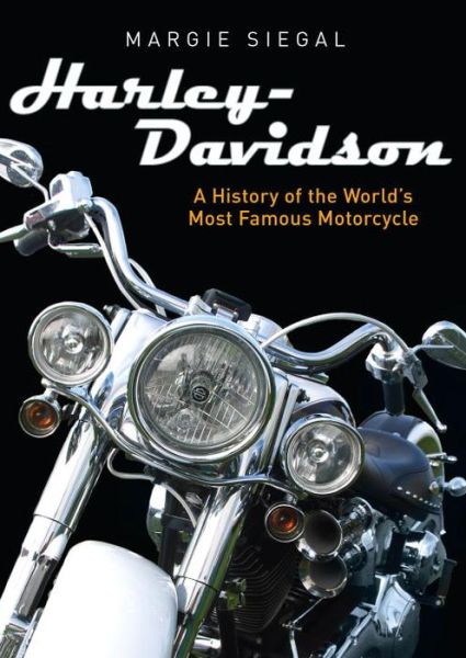 Cover for Margie Siegal · Harley-Davidson: A History of the World’s Most Famous Motorcycle - Shire Library USA (Paperback Book) (2014)