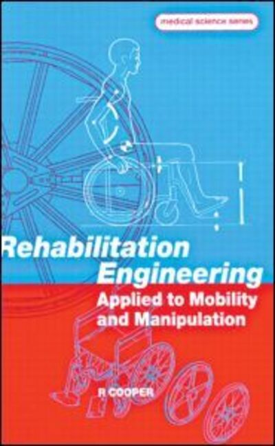 Cover for Rory A Cooper · Rehabilitation Engineering Applied to Mobility and Manipulation - Series in Medical Physics and Biomedical Engineering (Gebundenes Buch) (1995)