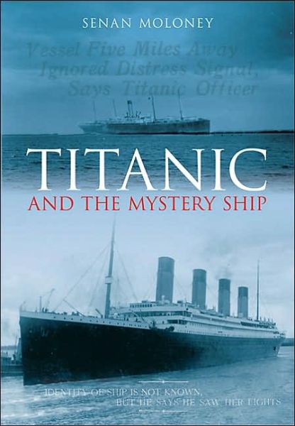 Cover for Senan Molony · Titanic and the Mystery Ship (Paperback Book) [1st edition] (2006)