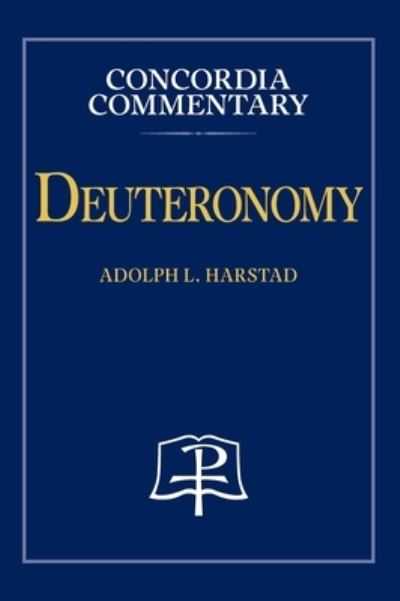 Cover for Adolph Harstad · Deuteronomy - Concordia Commentary (Hardcover Book) (2022)