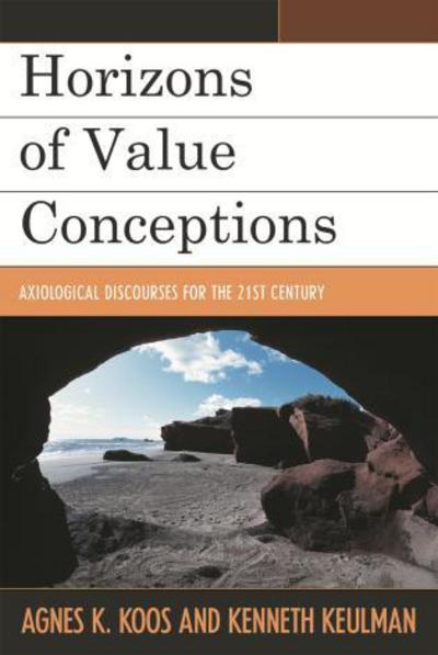 Cover for Agnes Katalin Koos · Horizons of Value Conceptions: Axiological Discourses for the 21st Century (Paperback Book) (2007)