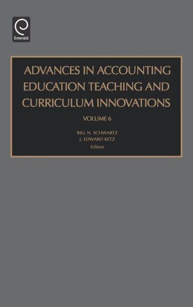 Cover for Harvey Schwartz · Advances in Accounting Education: Teaching and Curriculum Innovations - Advances in Accounting Education (Hardcover Book) (2004)