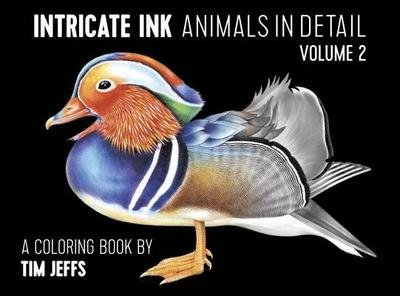 Cover for Tim Jeffs · Intricate Ink Animals in Detail Vol. 2 a Coloring Book by Tim Jeffs (Paperback Book) (2017)