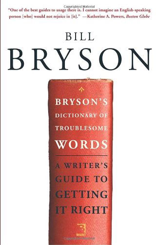 Cover for Bill Bryson · Bryson's Dictionary of Troublesome Words: a Writer's Guide to Getting It Right (Paperback Book) [Reprint edition] (2004)