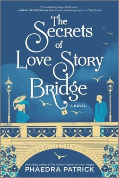 Secrets of Love Story Bridge A Novel - Phaedra Patrick - Libros - Harlequin Enterprises, Limited - 9780778389439 - 9 de febrero de 2021