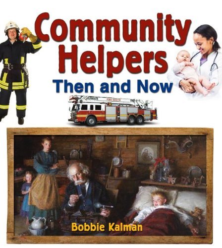 Cover for Bobbie Kalman · Community Helpers then and Now (From Olden Days to Modern Ways in Your Community) (Paperback Book) (2014)