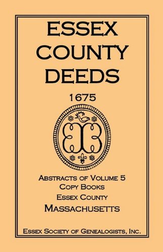 Cover for Inc Essex Society of Genealogists · Essex County Deeds 1675, Abstracts of Volume 5, Copy Books, Essex County, Massachusetts (Paperback Bog) (2009)