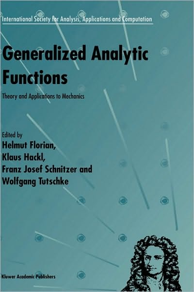 Cover for Franz Josef Schnitzer · Generalized Analytic Functions: Theory and Applications to Mechanics - International Society for Analysis, Applications and Computation (Hardcover Book) (1998)
