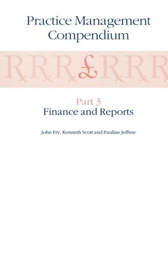 Cover for John Fry · Practice Management Compendium: Part 3: Finance and Reports (Pocketbok) [Softcover reprint of the original 1st ed. 1990 edition] (1991)