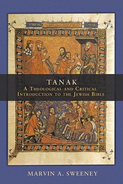 Cover for Marvin A. Sweeney · TANAK: A Theological and Critical Introduction to the Jewish Bible (Hardcover Book) (2011)