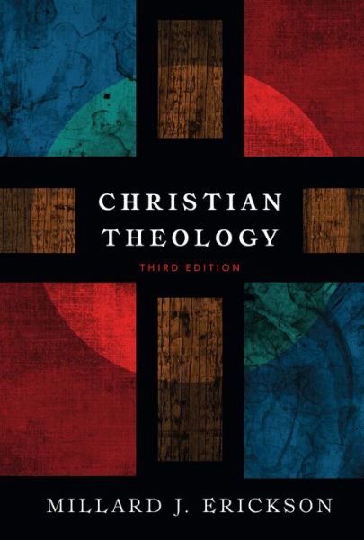 Cover for Millard J. Erickson · Christian Theology (Hardcover Book) [3rd edition] (2013)